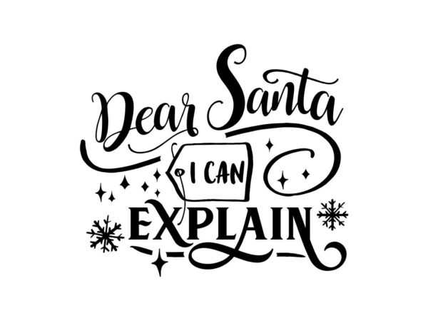 Dear Santa I can Explain | SVG Cut File