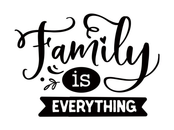 Family Is Everything SVG Cut File