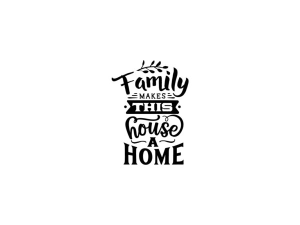 Family makes this house SVG Cut File