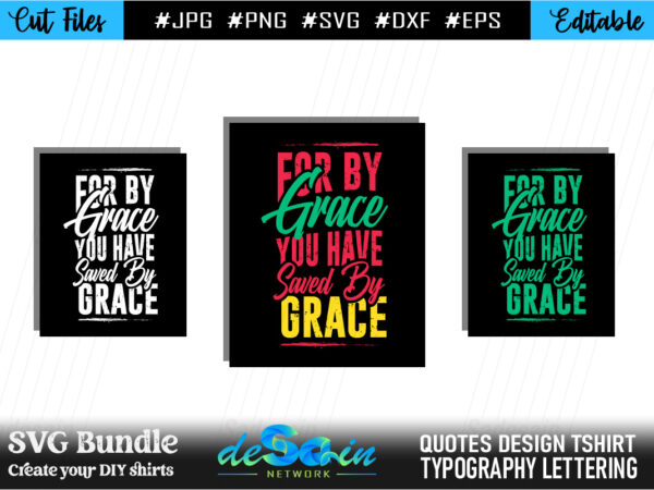 For By Grace You Have Saved By Grace SVG