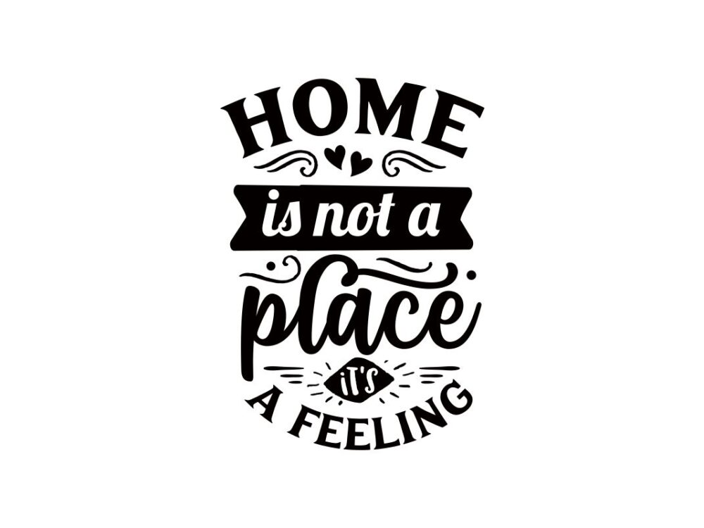 Home is not a place SVG cut file