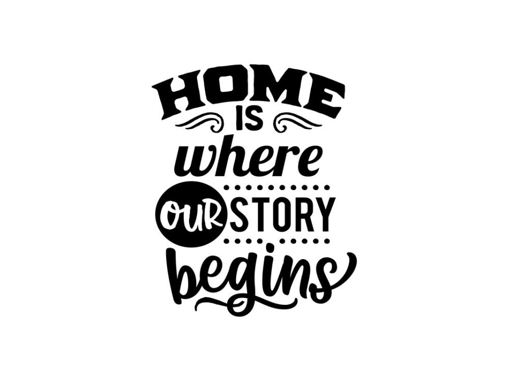 Home is where our story begins SVG file