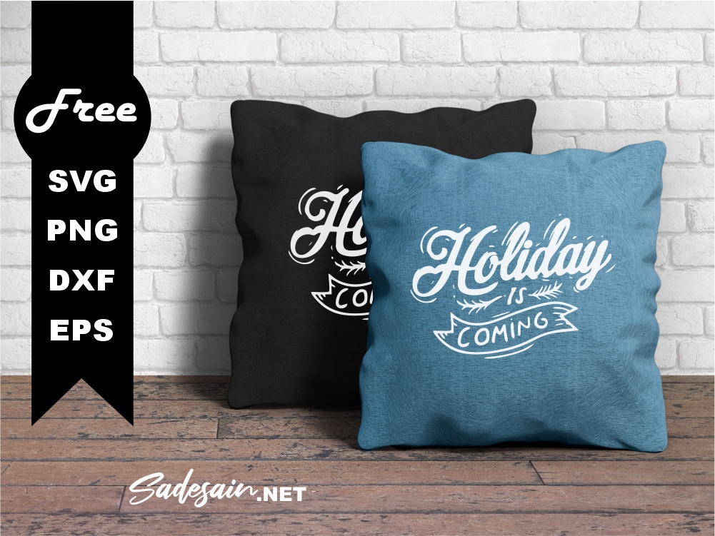 Holiday Is Coming SVG Files-