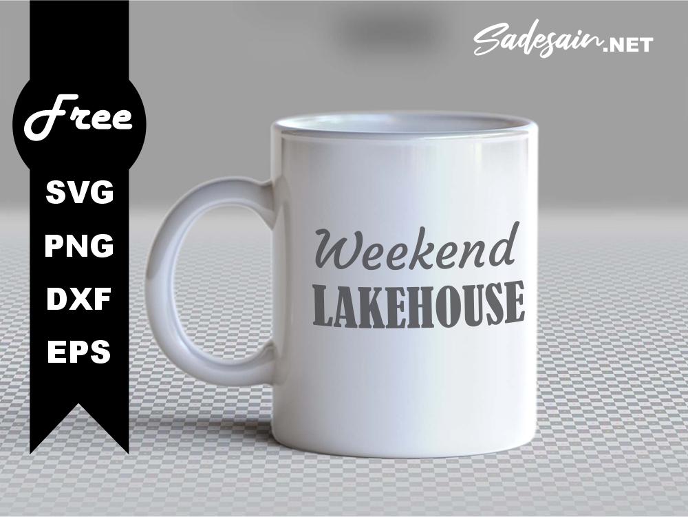 Weekend Lakehouse SVG Files