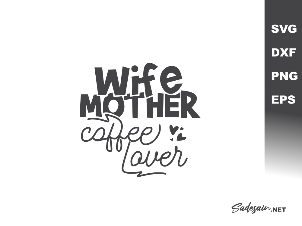 Wife Mother Coffee SVG Files