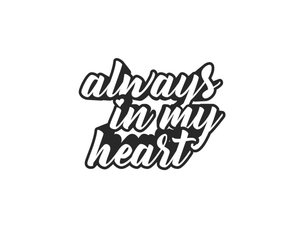 Always is My Heart SVG Files