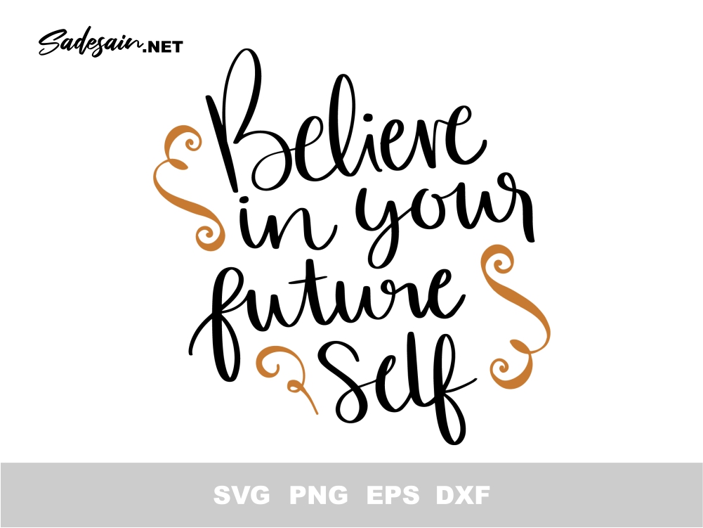 Believe_in_your_future_self SVG Cut File